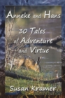Image for Anneke and Hans - 30 Tales of Adventure and Virtue