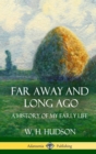 Image for Far Away and Long Ago : A History of My Early Life (Hardcover)