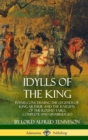 Image for Idylls of the King : Poems Concerning the Legends of King Arthur and the Knights of the Round Table, Complete and Unabridged (Hardcover)
