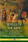Image for Idylls of the King : Poems Concerning the Legends of King Arthur and the Knights of the Round Table, Complete and Unabridged