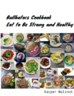 Image for Bullbators Cookbook, Eat to Be Strong and Healthy