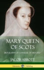 Image for Mary Queen of Scots : Biography of a Maker of History (Hardcover)