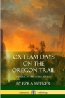 Image for Ox-Team Days on the Oregon Trail (American Frontier Series)