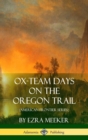 Image for Ox-Team Days on the Oregon Trail (American Frontier Series) (Hardcover)