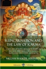 Image for Reincarnation and the Law of Karma : A History of Reincarnation Beliefs in Judaism, Hinduism, Christianity, Buddhism and Other Religions