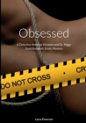 Image for Obsessed : A Detective Anthony Vincente and Dr. Peggy Scott Romantic Erotic Mystery
