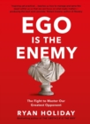 Image for Ego is the Enemy: The Fight to Master Our Greatest Opponent