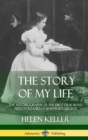 Image for The Story of My Life : The Autobiography of the First Deaf-Blind Person to Earn a University Degree (Hardcover)