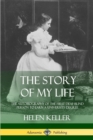 Image for The Story of My Life : The Autobiography of the First Deaf-Blind Person to Earn a University Degree