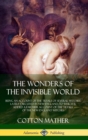 Image for The Wonders of the Invisible World : Being an Account of the Tryals of Several Witches Lately Executed in New-England, to which is added A Farther Account of the Tryals of the New-England Witches (Har