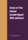 Image for Anne of the Island (unabridged 1915 edition)