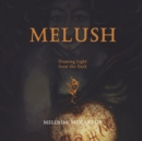 Image for Melush - Drawing Light from the Dark