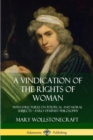 Image for A Vindication of the Rights of Woman : With Strictures on Political and Moral Subjects - Early Feminist Philosophy