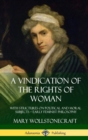 Image for A Vindication of the Rights of Woman : With Strictures on Political and Moral Subjects - Early Feminist Philosophy (Hardcover)