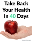 Image for Take Back Your Health In 40 Days