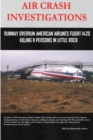 Image for AIR CRASH INVESTIGATIONS - Runway Overrun American Airlines Flight 1420 - Killing 11 Persons In Little Rock