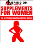 Image for Supplements for Women: Top 10 Fitness Supplements for Women
