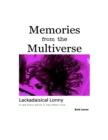Image for Memories from the Multiverse: Lackadaisical Lonny