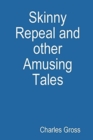 Image for Skinny Repeal and other Amusing Tales