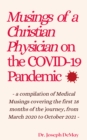 Image for Musings of a Christian Physician on the COVID-19 Pandemic: - A Compilation of Medical Musings Covering the First 18 Months of the Journey, from March 2020 to October 2021 -