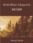Image for Gold River Canyon&#39;s Dead