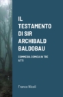Image for Il Testamento Di Sir Archibald Baldobau