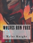 Image for Wolves Run Free