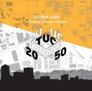 Image for Downtown Tucson 2050