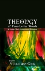 Image for Theology of Four-Letter Words : &amp; Other Well-Intentioned Heresies