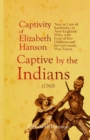 Image for An Account of the Captivity of Elizabeth Hanson Now or Late of Kachecky; in New-England : Who, with Four of Her Children and Servant-maid, Was Taken Captive by the Indians