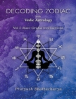 Image for DECODING ZODIAC WITH VEDIC ASTROLOGY: Vol I: Rasi-Graha Interactions