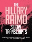 Image for Hillary Raimo Show Transcripts Conversations On Technology, Time Travel, Et&#39;s, and Consciousness