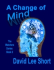 Image for Change of Mind : The Watchers Series Book 2