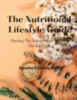 Image for The Nutritional Lifestyle Guide : Having the Knowledge to Make the First Step