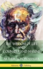 Image for The Wisdom of Life and Counsels and Maxims (Hardcover)
