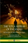 Image for The Yoga Sutras of Patanjali : The Book of The Spiritual Man
