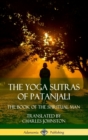 Image for The Yoga Sutras of Patanjali : The Book of The Spiritual Man (Hardcover)