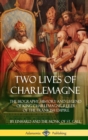 Image for Two Lives of Charlemagne : The Biography, History and Legend of King Charlemagne, Ruler of the Frankish Empire (Hardcover)