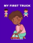 Image for My First Truck : A Coloring Book