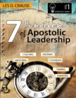 Image for 7 Functions of Apostolic Leadership Vol 1 - Mentoring, Coaching, Discipling, Counseling, Training, Managing