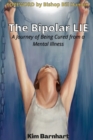 Image for The Bipolar Lie (V2) : A Journey of Being Cured from a Mental Illness