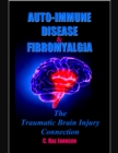 Image for Auto Immune Disease and Fibromyalgia: The Traumatic Brain Injury Connection
