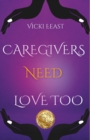 Image for Vicki Eeast - Caregivers Need Love too