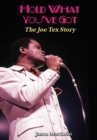 Image for Hold What You&#39;ve Got : The Joe Tex Story