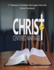 Image for 11 Reasons Christian Marriages Must Be Christ Centered