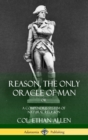 Image for Reason, the Only Oracle of Man : Or, A Compendius System of Natural Religion (Hardcover)