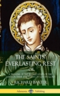 Image for The Saints&#39; Everlasting Rest : or, A Treatise of the Blessed State of the Saints in their Enjoyment of God in Glory (Hardcover)