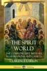 Image for The Spirit World : The Complete Text with all Illustrations and Charts