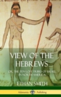 Image for View of the Hebrews : or, The Ten Lost Tribes of Israel in North America (Hardcover)
