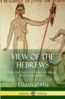 Image for View of the Hebrews : or, The Ten Lost Tribes of Israel in North America